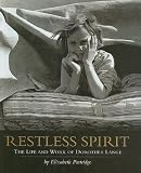 Restless Spirit - The Life and Work of Dorothea Lange