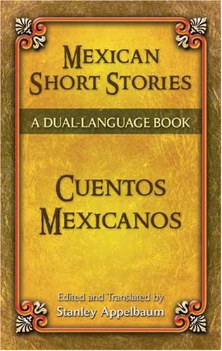 Mexican Short Stories / Cuentos mexicanos: A Dual-Language Book
