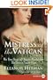 Mistress of the Vatican LP: The True Story of Olimpia Maidalchini: The Secret Female Pope
