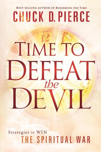 Time to Defeat the Devil: Strategies to Win the Spiritual War