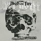 Spitting Fire Live Vol. 1 by High on Fire (2013-06-18)【並行輸入品】