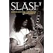 Slash: Surviving Guns N' Roses, Velvet Revolver & Rock's Snake Pit