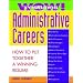 Wow! Resumes for Administrative Careers: How to Put Together A Winning Resume