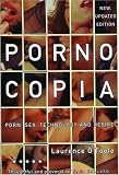 Pornocopia, Updated Edition: Porn, Sex, Technology and Desire (A Five Star Title)