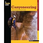Canyoneering: A Guide to Techniques for Wet and Dry Canyons (How To Climb Series) book cover