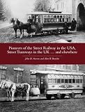 Pioneers of the street railway in the USA, street tramways in the UK ... and elsewhere