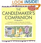 The Candlemaker's Companion: A Complete Guide to Rolling, Pouring, Dipping, and Decorating Your Own Candles