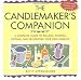 The Candlemaker's Companion: A Complete Guide to Rolling, Pouring, Dipping, and Decorating Your Own Candles