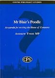 Mr Blair's poodle : an agenda for reviving the House of Commons