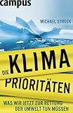 Die Klimapriorit&auml;ten: Was wir jetzt zur Rettung der Umwelt tun m&uuml;ssen - Michael Streck