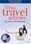 How to Write Travel Articles... in One Weekend