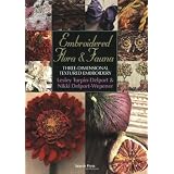 Embroidered Flora & Fauna: Three-Dimensional Textured Embroidery