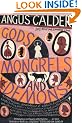 Gods, Mongrels and Demons: 101 Brief but Essential Lives
