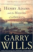 Henry Adams and the Making of America