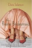 The Prairie Bridesmaid: A Novel