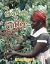 The Biography of Coffee (How Did That Get Here?)