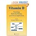 Vitamin D: Physiology, Molecular Biology, and Clinical Applications (Nutrition and Health)