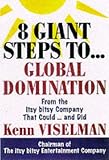 Eight Giant Steps to Global Domination: A Personal Guide to Finding Your Niche, Conquering Your Market, and Taking Your Company to the Top