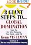 Eight Giant Steps to Global Domination: A Personal Guide to Finding Your Niche, Conquering Your Market, and Taking Your Company to the Top
