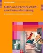 ADHS und Partnerschaft - eine Herausforderung