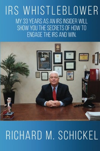 irs whistleblower my 33 years as an irs insider will show you the secrets of how to engage the irs and win