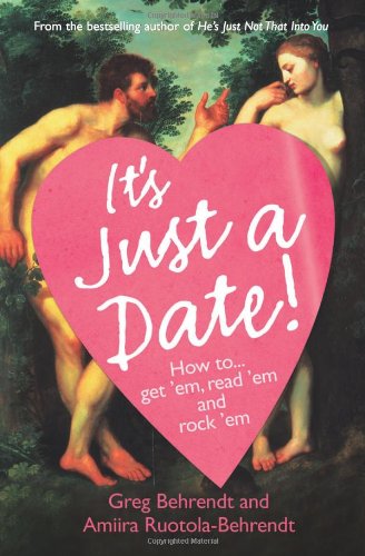 Cover image : It's Just a Date: How to Get 'em, How to Read 'em, and How to Rock 'em