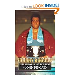 Johnny Kincaid: Wrestling's Ring Side Seat