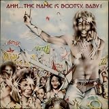 Ahh...The Name is Bootsy, Baby!