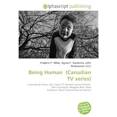 Being Human�(Canadian TV series): Supernatural drama, Syfy, Space (TV channel), Samuel Witwer, Sam Huntington, Meaghan Rath, Mark Pellegrino, Muse Entertainment Enterprises