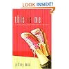 This Is Me: A Teen Girl's Guide to Becoming the Real You