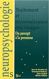 Traitement et reconnaissance des visages : du percept � la personne