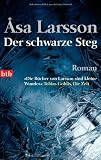 Der schwarze Steg: Roman - &Aring;sa Larsson