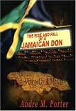 The Rise and Fall of a Jamaican Don