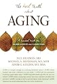 The Real Truth About Aging: A Survival Guide for Older Adults and Caregivers