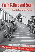 Youth Cultures & Sport: Identity, Power, and Politics (Critical Youth Studies)