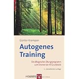 Autogenes Training: Ein alltagsnahes �bungsprogramm zum Erlernen der AT-Grundstufevon "G�nter Krampen"