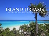ISLAND DREAMS (MOTIVATIONAL PHOTOGRAPHY BOOK)