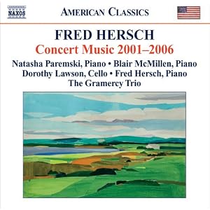 Fred Hersch: Concert Music 2001-2006 by Fred Hersch, Gramercy Trio, Natasha Paremski, Blair McMillen, and Fred Hersch (Audio CD - 2007)