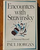 Encounters with Stravinsky : a personal record