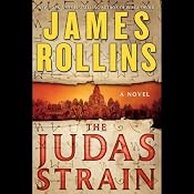 The Judas Strain: A Sigma Force Novel, Book 4 | [James Rollins]