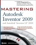 Mastering Autodesk Inventor 2009 and Autodesk Inventor LT 2009 - 0470293144