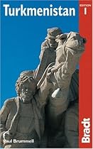 Turkmenistan: The Bradt Travel Guide