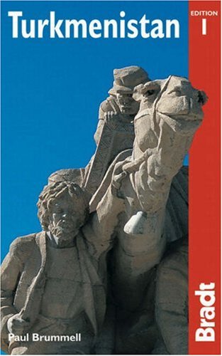 Turkmenistan: The Bradt Travel Guide