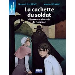 La cachette du soldat : D�serteur de l'arm�e de Napol�on