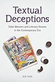 Textual deceptions : false memoirs and literary hoaxes in the contemporary era