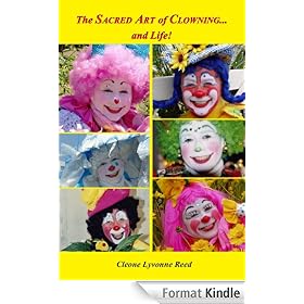THE SACRED ART OF CLOWNING... and LIFE!