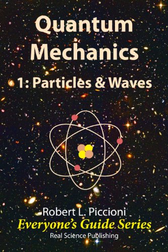 Quantum Mechanics 1: Particles and Waves (Everyone's Guide Series Book 3)