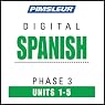 H&ouml;rbuch Spanish Phase 3, Unit 01-05: Learn to Speak and Understand Spanish with Pimsleur Language Programs