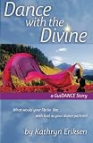 Dance with the Divine: A Guidance Story