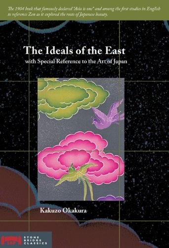The Ideals of the East: With Special Reference to the Art of Japan (Stone Bridge Classics)